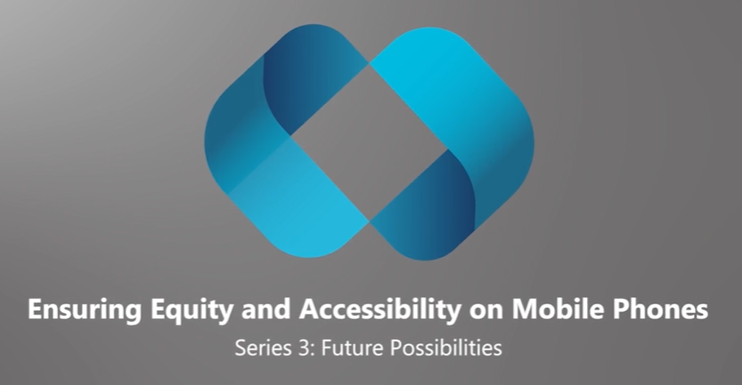 The image contains dark grey background with a blue IRIS logo. The white caption that said, Ensuring Equity and Accessibility on Mobile Phones, Series 3: Future Possibilities